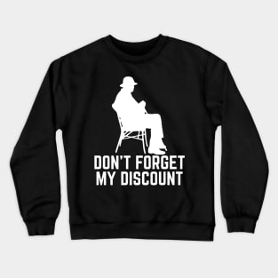 Don't Forget My Discount, Funny Old People Gag Crewneck Sweatshirt